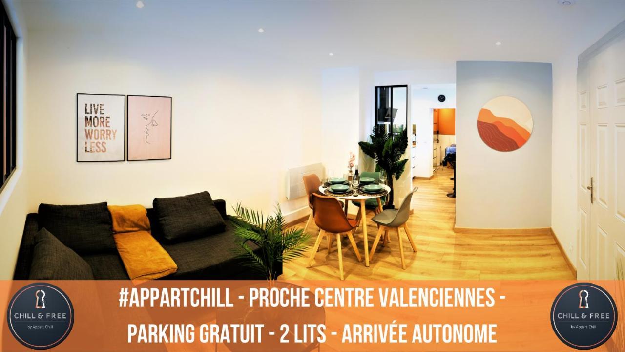Appart Chill & Free - Proche Centre Valenciennes - Parking Gratuit Экстерьер фото